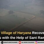 Mokhra Village of Haryana Recovers from Floods with the Help of Sant Rampal Ji Maharaj