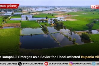 Sant Rampal Ji Emerges as a Savior for Flood-Affected Bupania Village