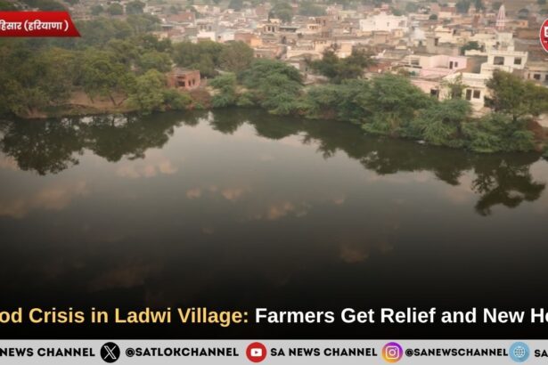 Flood Crisis in Ladwi Village: Farmers Get Relief and New Hope