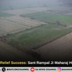 Sampla Village Flood Relief Success: Sant Rampal Ji Maharaj Helped Farmers