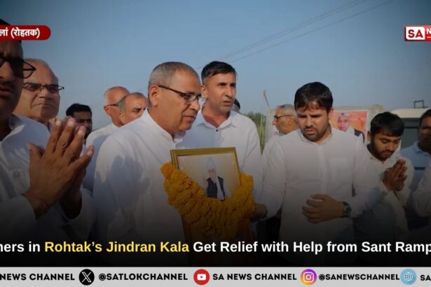 Farmers in Rohtak’s Jindran Kala Get Relief with Help from Sant Rampal Ji