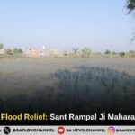 Sabarwas Flood Relief: Sant Rampal Ji Maharaj Restores