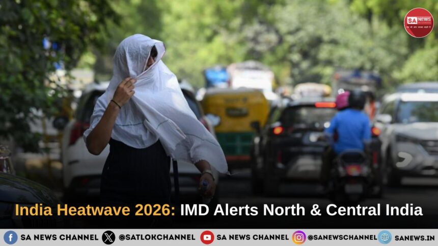 India Heatwave 2026 IMD Alerts North & Central India