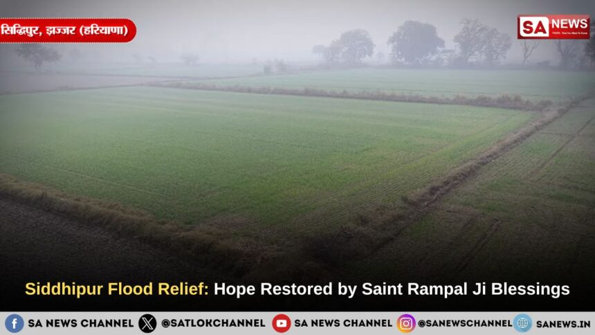 Siddhipur village Flood Relief: Hope Restored by Saint Rampal Ji Blessings