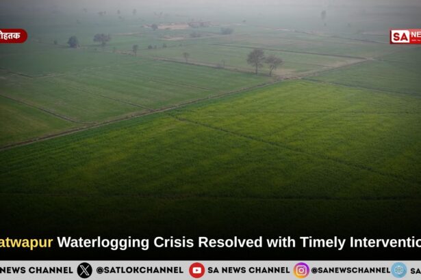 Patwapur Waterlogging Crisis Resolved with Timely Intervention