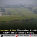 Relief from Waterlogging in Kishangarh Panchayat, Rohtak: Thousands of Acres Revived by the Initiative of Sant Rampal Ji Maharaj