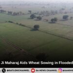 Sant Rampal Ji Maharaj Aids Wheat Sowing in Flooded Deva Village