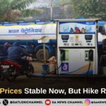 India Fuel Prices Stable Now, But Hike Risk Looms