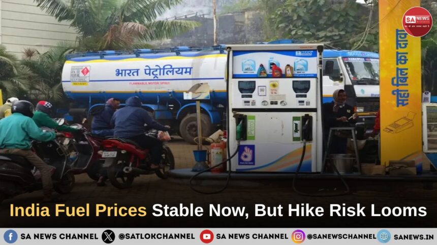 India Fuel Prices Stable Now, But Hike Risk Looms