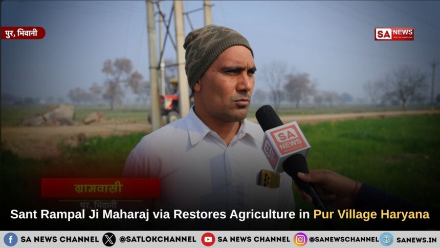 Sant Rampal Ji Maharaj via Restores Agriculture in Pur Village Haryana