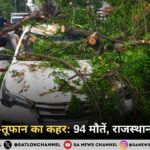 UP में आंधी-तूफान का कहर 94 लोगों की मौत, 80kmph की रफ्तार से चली हवाएं