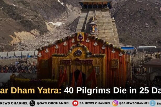 Char Dham Yatra Deaths Rise to 40 in 25 Days; Kedarnath Records Highest Fatalities