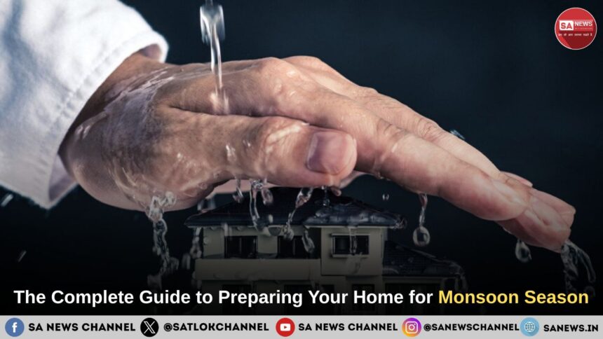 The Complete Guide to Preparing Your Home for Monsoon Season