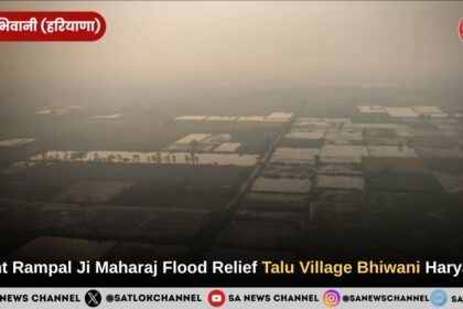 Sant Rampal Ji Maharaj Flood Relief Talu Village Bhiwani Haryana