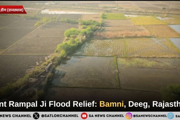 Sant Rampal Ji Flood Relief Bamni, Deeg, Rajasthan