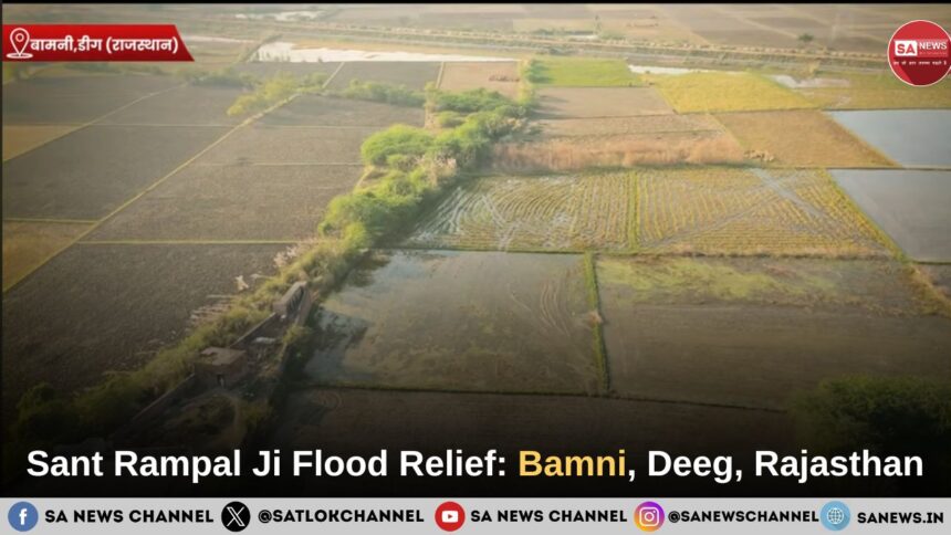 Sant Rampal Ji Flood Relief Bamni, Deeg, Rajasthan