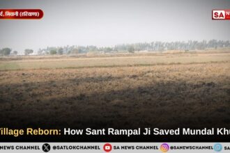A Village Reborn: How Sant Rampal Ji Maharaj Saved Mundal Khurd