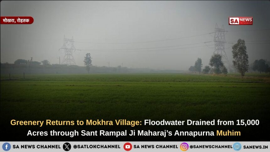Mokhra Village of Haryana Recovers from Floods with the Help of Sant Rampal Ji Maharaj