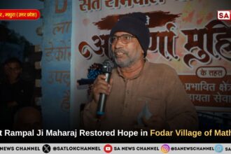 Sant Rampal Ji Maharaj Restored Hope in Fodar Village of Mathura
