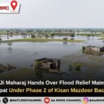 Sant Rampal Ji Maharaj Hands Over Flood Relief Materials to Kohla Village, Sonipat Under Phase 2 of Kisan Mazdoor Bachao Abhiyan