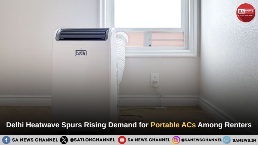 Delhi NCR Heatwave Drives Renters Toward Portable ACs as Temperatures Cross 46°C