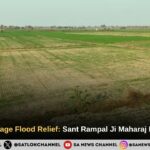 Premnagar Village Flood Relief Sant Rampal Ji Maharaj Restored Hope