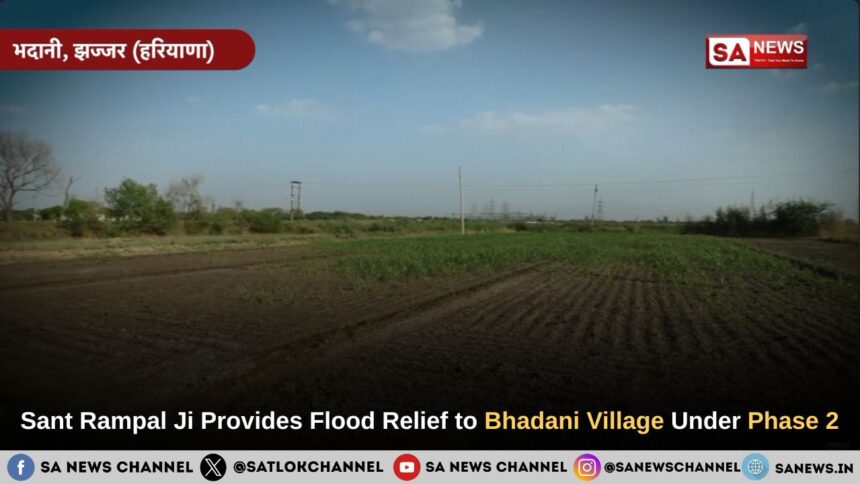 Sant Rampal Ji Maharaj Hands Over Flood Relief Materials to Bhadani Village, Jhajjar Under Phase 2