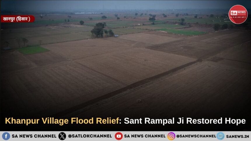 A Drowning Village and a Ray of Hope: The Epic Story of Helpless Khanpur Village