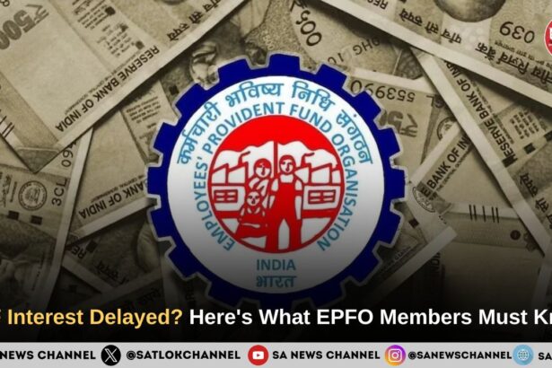 EPFO Interest Credit Delay Reasons, Impact on EPF Members and Expected Timeline