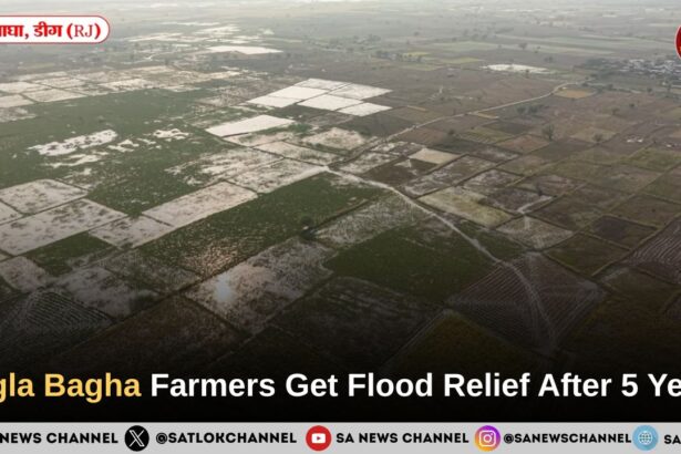 Nagla Bagha Flood Relief: Rajasthan Farmers Receive Support After Years of Waterlogging