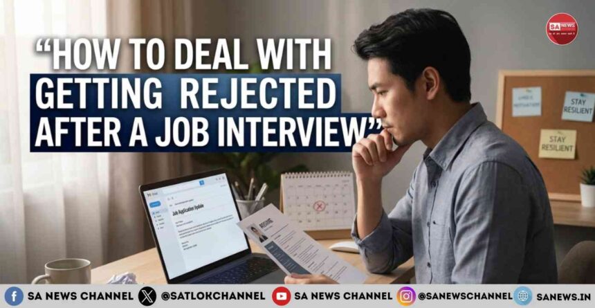 How to Deal with Getting Rejected After a Job Interview