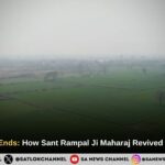 A 30-Year Exile Ends: How Sant Rampal Ji Maharaj Revived Kirawta Village