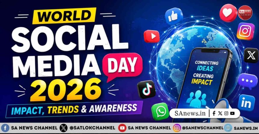 World Social Media Day 2026 Impact, Trends, Benefits and Responsible Digital Living