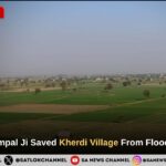 How Sant Rampal Ji Maharaj Saved Kherdi Village From Flood Devastation