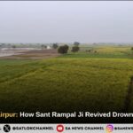 Rescuing Khairpur: How Sant Rampal Ji Maharaj Revived Drowned Farmlands