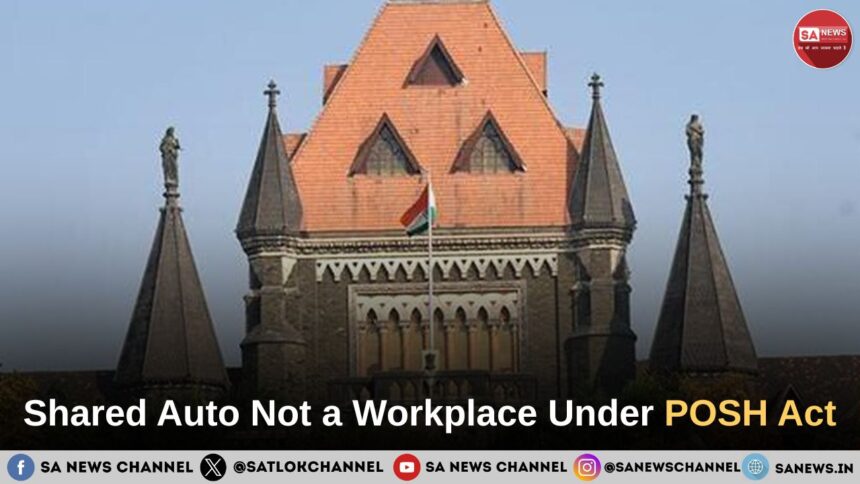 Shared Auto Not Workplace Under POSH Act: Bombay High Court Clarifies ICC Jurisdiction