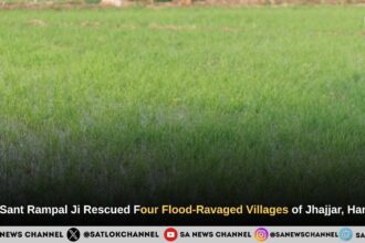 How Sant Rampal Ji Maharaj Rescued Four Flood-Ravaged Villages of Jhajjar