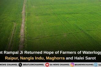 Sant Rampal Ji Returned Hope of Farmers of Waterlogged Raipur, Nangla Indu, Maghorra and Halei Sarot