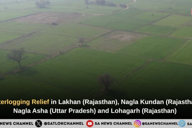 Waterlogging Relief in Lakhan (Rajasthan), Nagla Kundan (Rajasthan), Nagla Asha (Uttar Pradesh) and Lohagarh (Rajasthan)