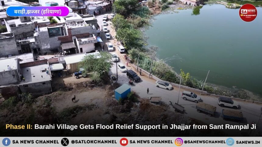 Phase II: Barahi Village Gets Flood Relief Support in Jhajjar from Sant Rampal Ji Maharaj