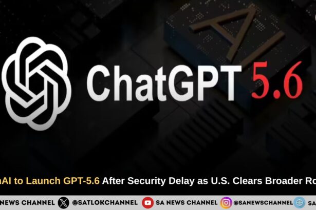 OpenAI GPT-5.6: OpenAI to Launch GPT-5.6 After Security Delay
