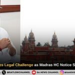 CM Vijay Faces Legal Challenge as Madras HC Notice Sparks Debate