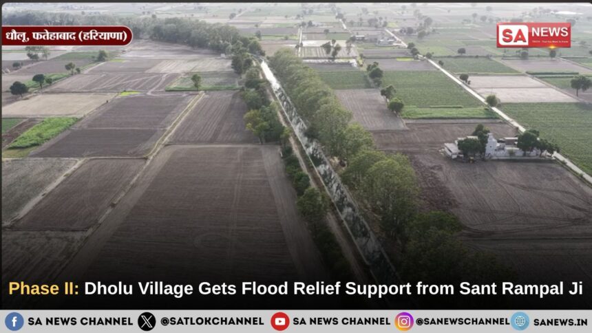 Phase II: Dholu Village Gets Flood Relief Support from Sant Rampal Ji Maharaj