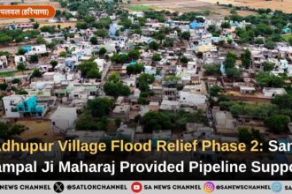 Adhupur Village Flood Relief Phase 2: Sant Rampal Ji Maharaj Provided Pipeline Support