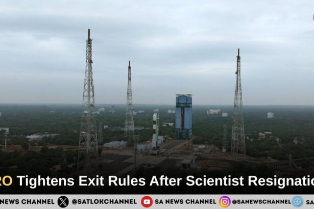 ISRO Tightens Exit Rules After Scientist Resignations