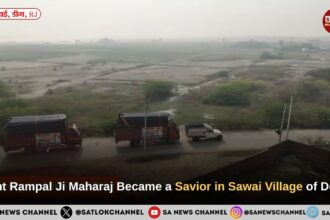Sant Rampal Ji Maharaj Became a Savior in Sawai village of Deeg, Rajasthan