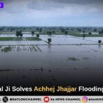 Sant Rampal Ji Maharaj Solves Achhej Jhajjar Flooding In Phase 2