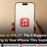 Apple Music in iOS 27: The 5 Biggest Features Coming to Your iPhone This September