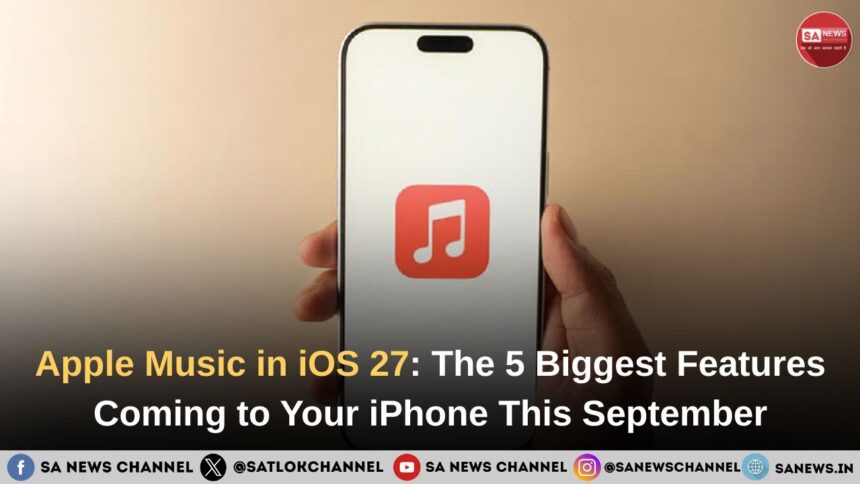 Apple Music in iOS 27: The 5 Biggest Features Coming to Your iPhone This September