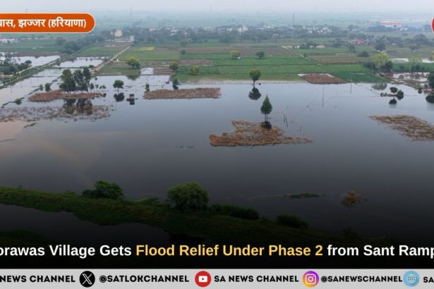 Bhoorawas Village Gets Flood Relief Under Phase 2 from Sant Rampal Ji Maharaj